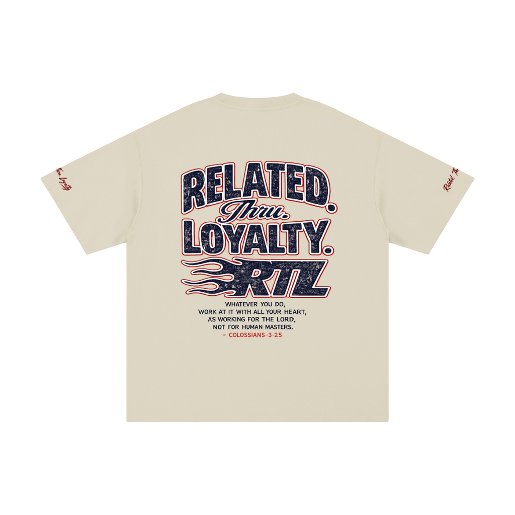 Related. Thru. Loyalty. Signature Shirt