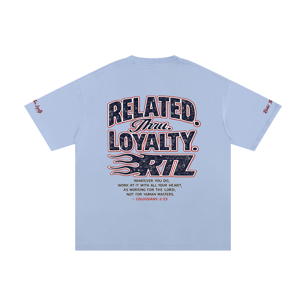 Related. Thru. Loyalty. Signature Shirt