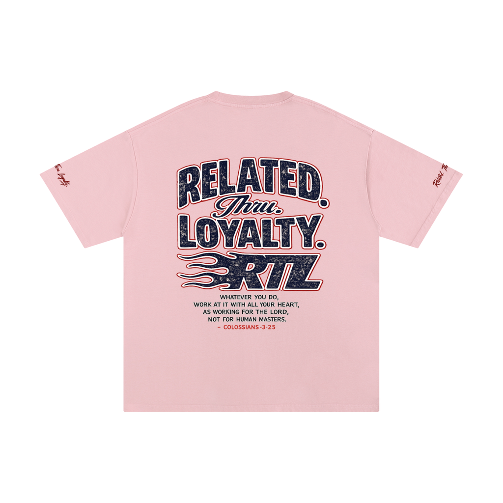 Related. Thru. Loyalty. Signature Shirt