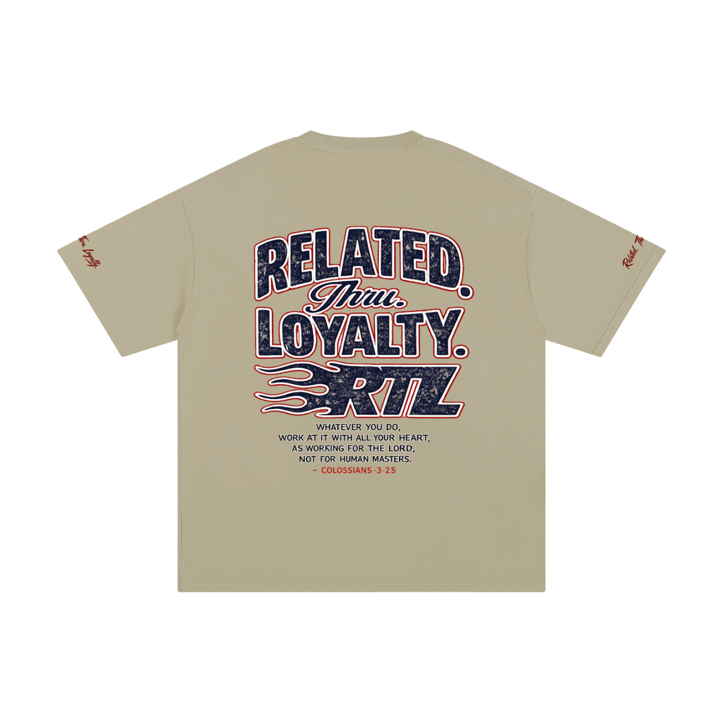 Related. Thru. Loyalty. Signature Shirt